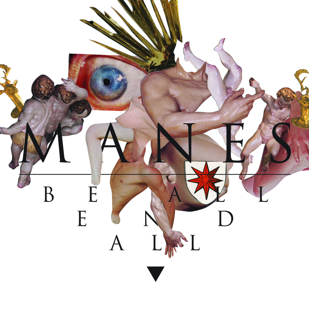 MANES - Be All End All