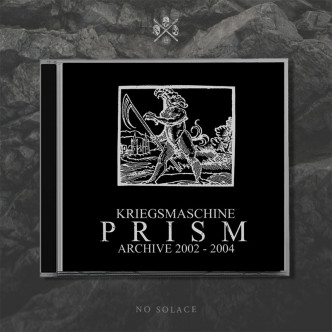 Kriegsmaschine - Prism: Archive 2002-2004