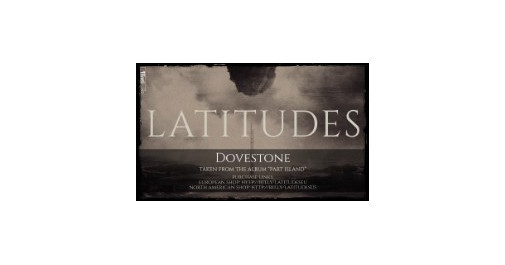 LATITUDES - new single “Dovestone” revealed