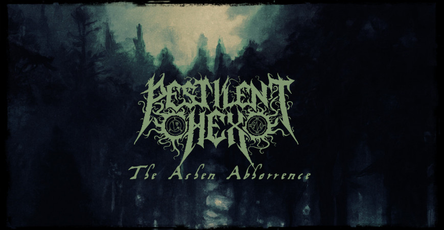 PESTILENT HEX – "The Ashen Abhorrence" announced