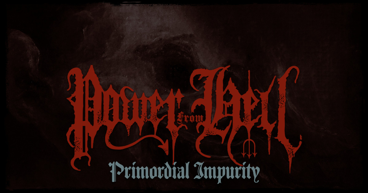 POWER FROM HELL – 'Primordial Impurity' unveiled