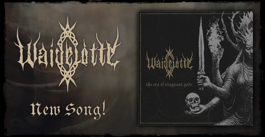 WAIDELOTTE reveal 'The Era Of Stagnant Gods'