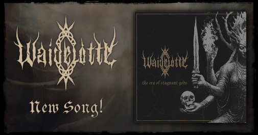 WAIDELOTTE reveal 'The Era Of Stagnant Gods'